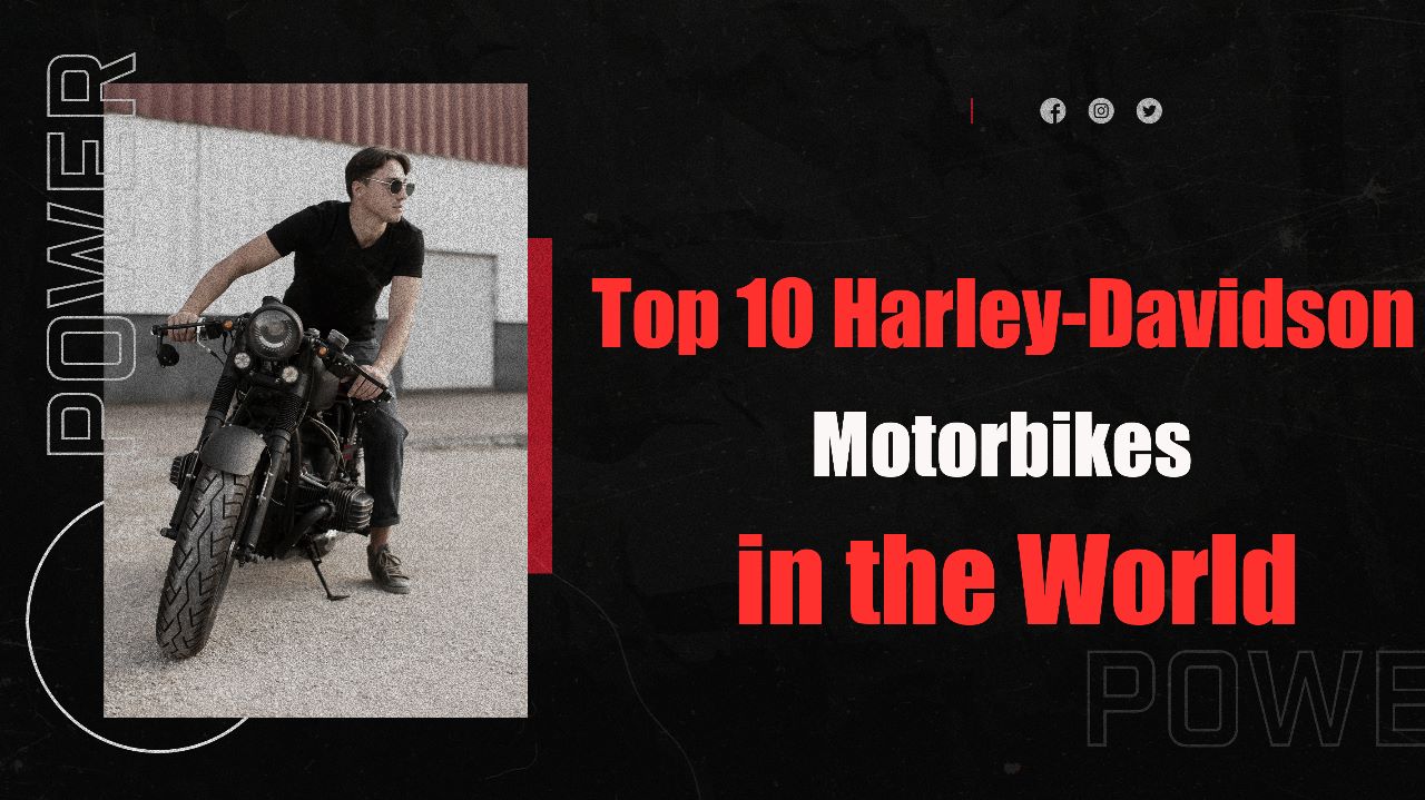 Top 10 Harley Davidson Motorbike in the world