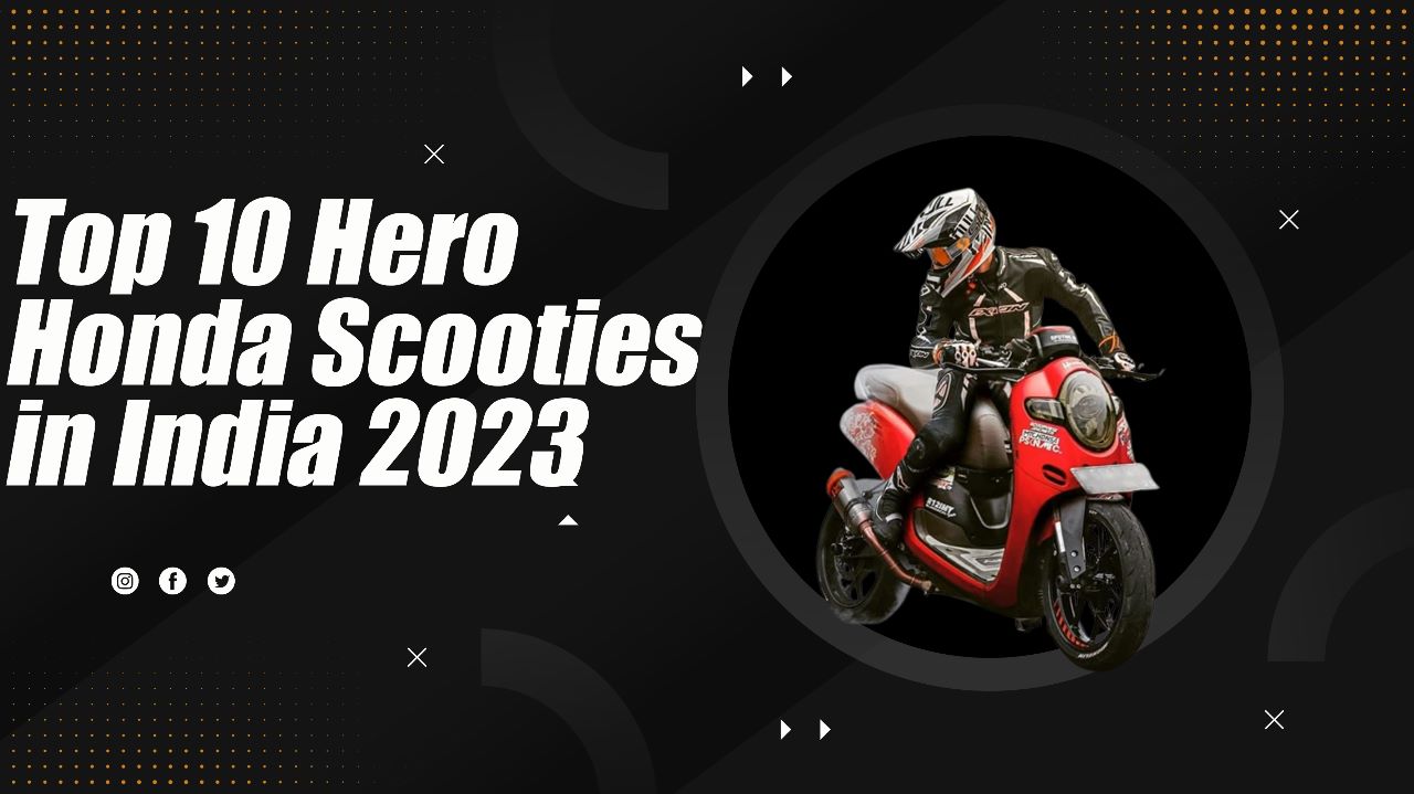 Top 10 hero honda scooties in india