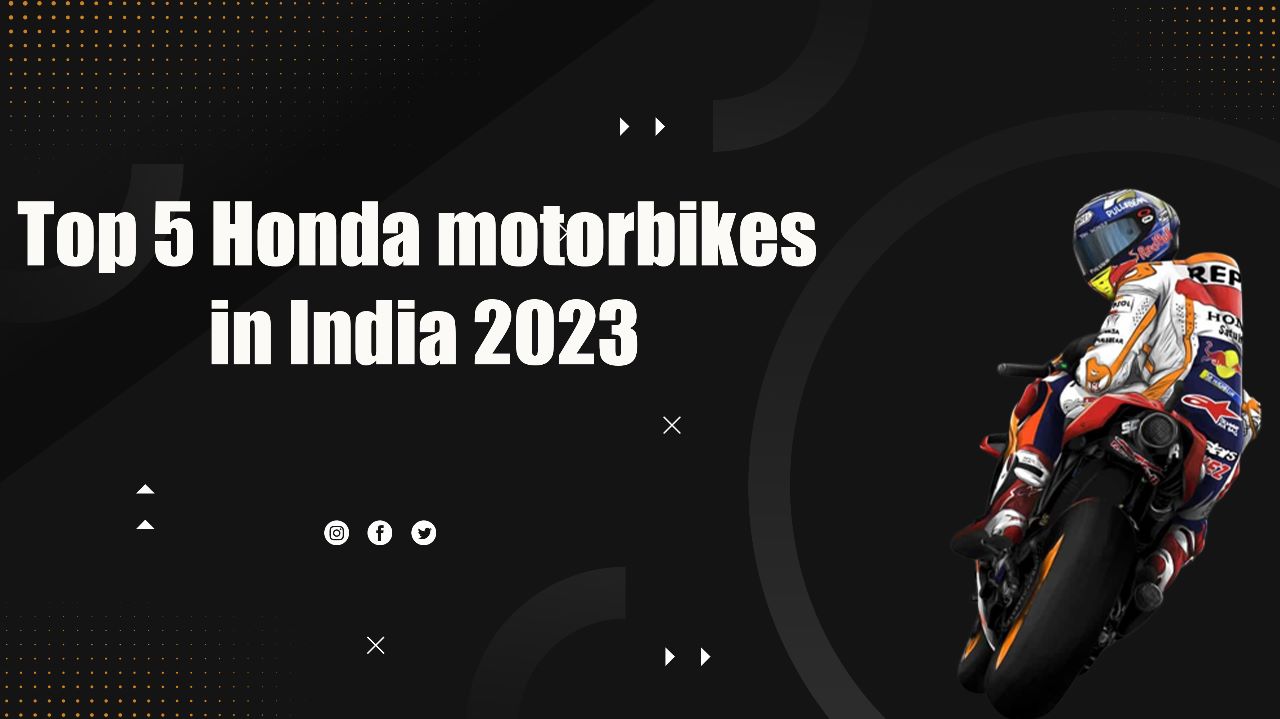 Top 5 Honda Motorbikes in india