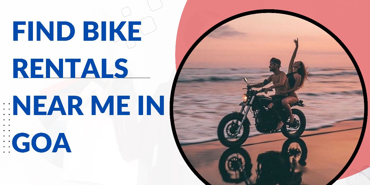 Find bike Rentals Near Me in Goa
