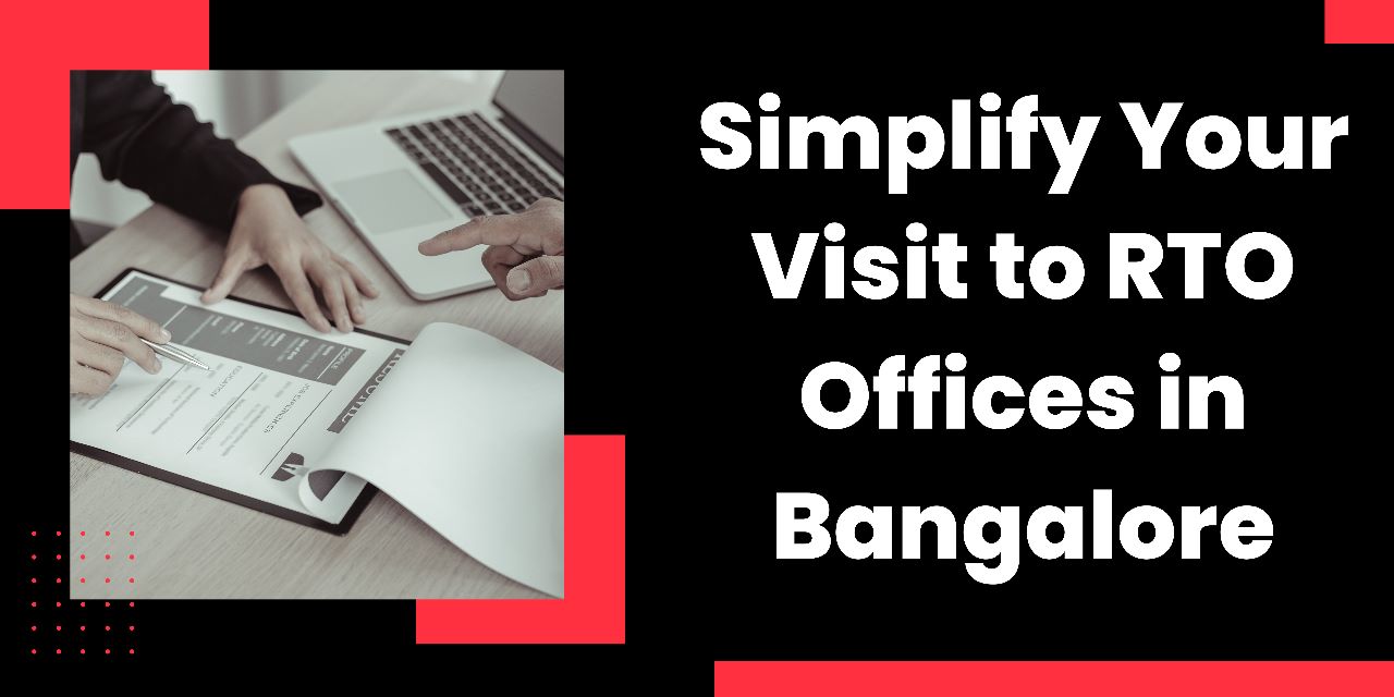 Simplify Your Visit to RTO Offices in Bangalore