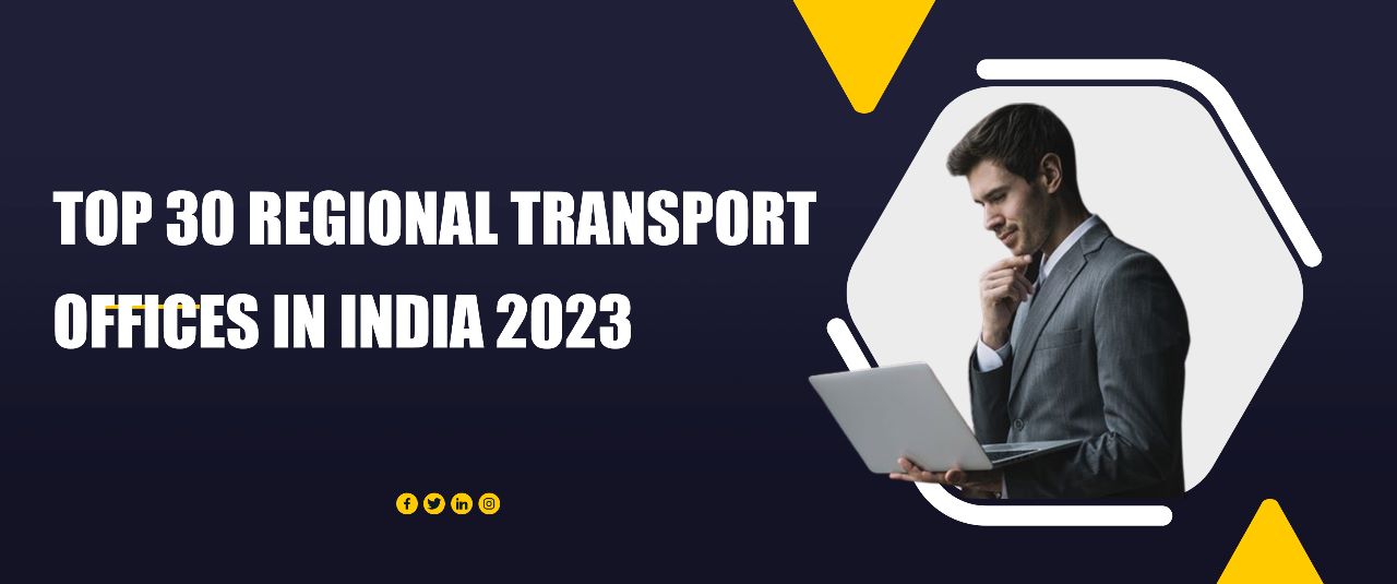 Top 30 Regional Transport Offices in India 2023